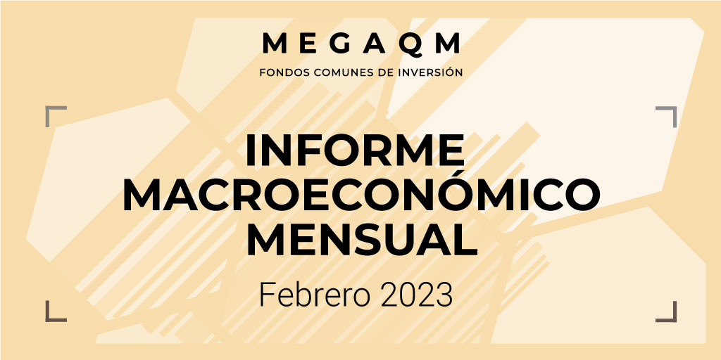 Informe Macroeconómico Mensual - Febrero 2023