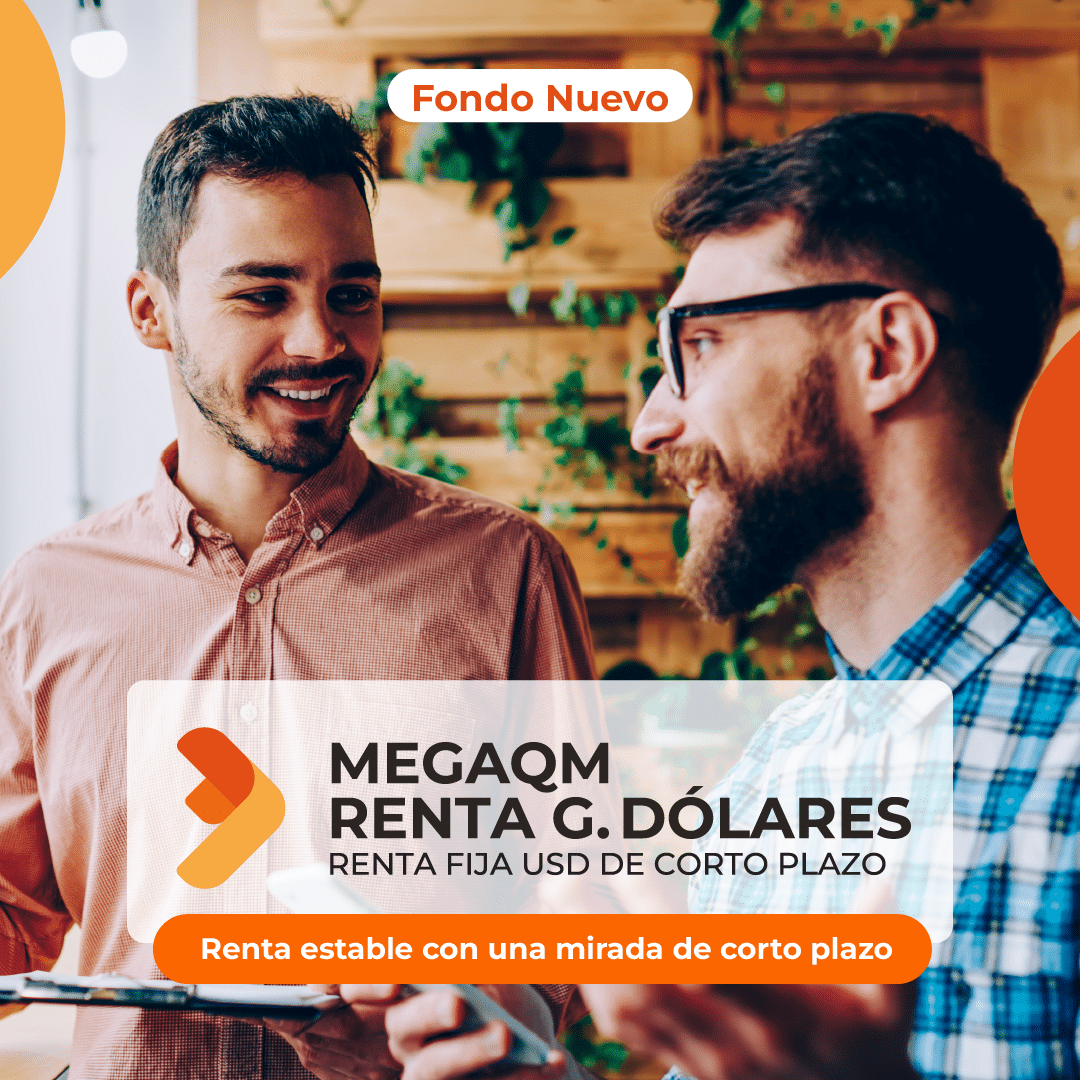 Fondo Nuevo. MegaQM Renta Global Dólares. Renta estable con una mirada de corto plazo.